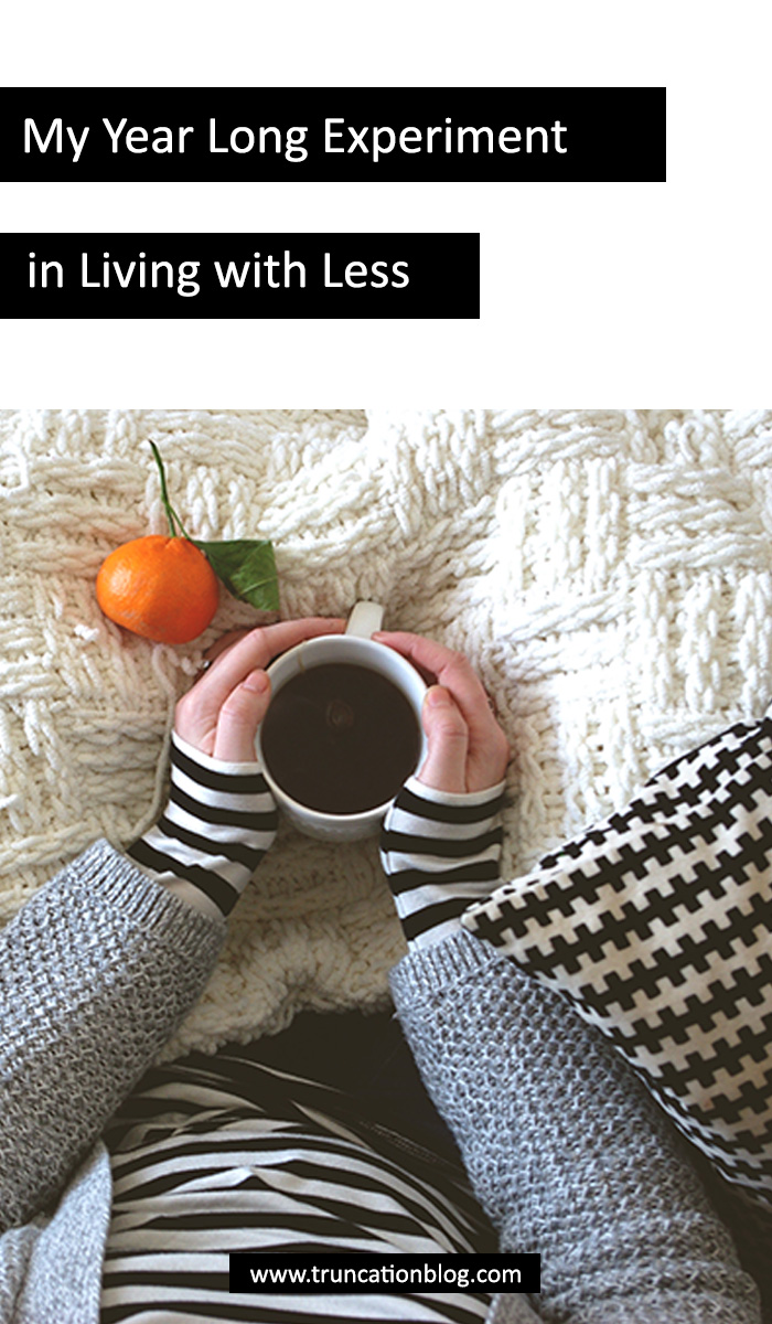 A Year Long Experiment in Living With Less